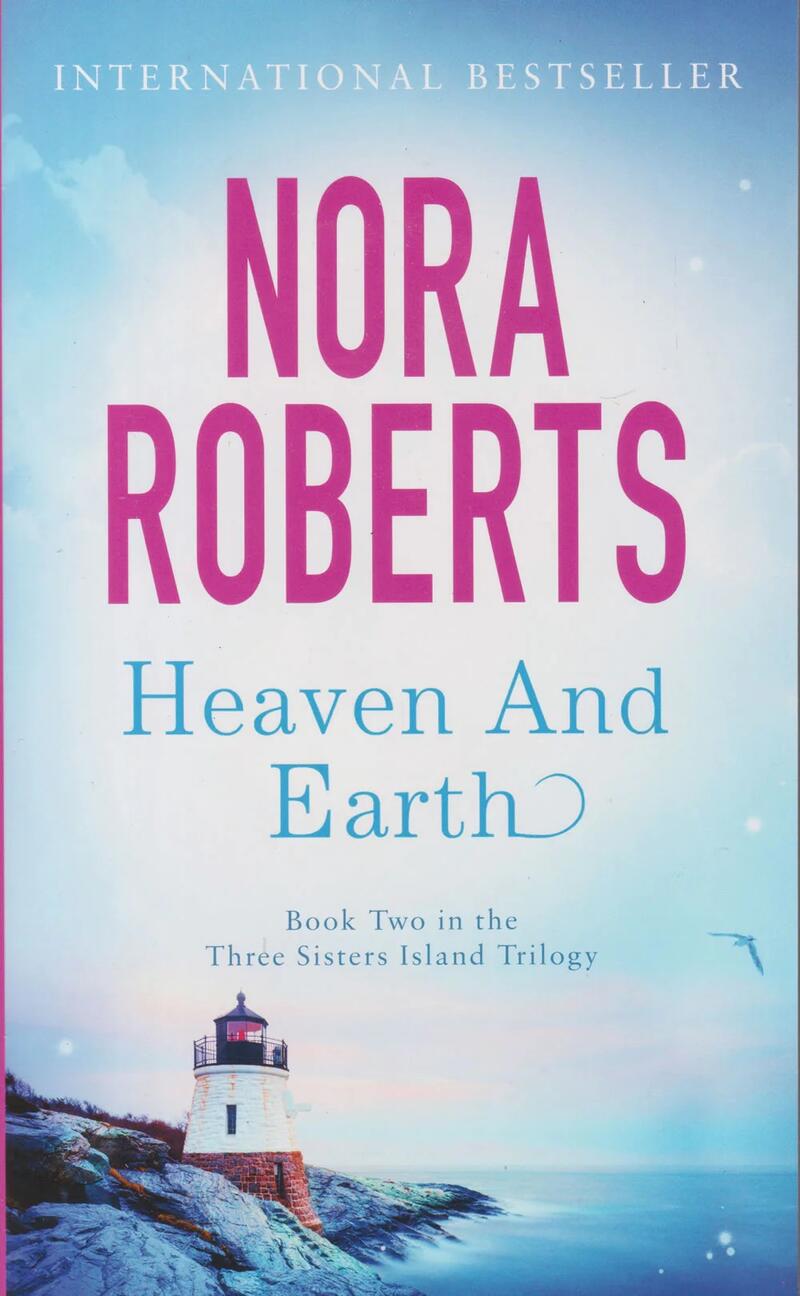 Nora Roberts Heaven And Earth (Book 2 In The Three Sisters Island Trilogy)