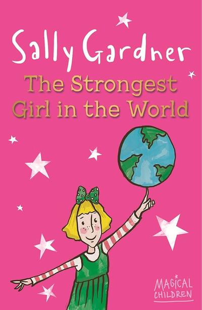 Sally Gardner-The Strongest Girl In The World