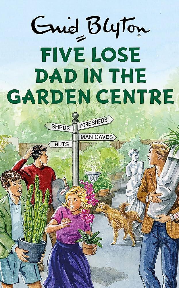 Enid Blyton Five Lose Dad In The Garden Centre